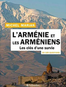 L’Arménie et les Arméniens en 100 questions – Les clés d’une survie