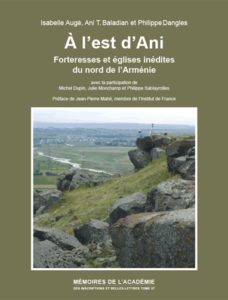 A l’est d’Ani : forteresses et églises inédites du nord de l’Arménie
