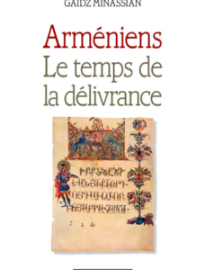 Arméniens : le temps de la délivrance