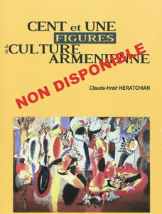 Cent et une figures de la culture arménienne