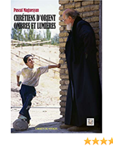 Chrétiens d'orient : ombres et lumières