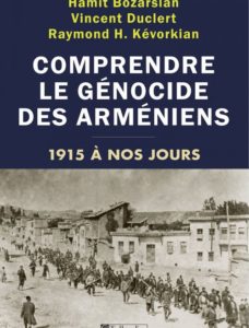 Comprendre le génocide arménien, 1915 à nos jours