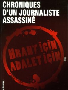 Hrant Dink - Chronique d'un journaliste assassiné