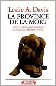 La province de la mort - Archives américaines concernant le génocide des arméniens (1915)