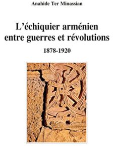 L'échiquier arménien entre guerres et révolutions