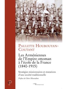 Les Arméniennes de l’Empire ottoman à l’école de la France (1840-1915)