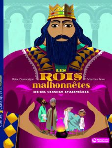Les rois malhonnêtes. Deux contes d'Arménie