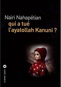 Qui a tué l'ayatollah Kanuni ?