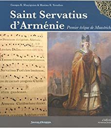 Saint Servatius d'Arménie, premier évêque de Maastricht