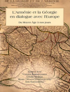 L'Arménie et la Géorgie en dialogue avec l'Europe - Du Moyen Age à nos jours