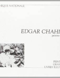 Edgar Chahine, peintre-graveur.