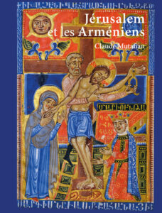 Jérusalem et les Arméniens. Jusqu’à la conquête ottomane (1516)