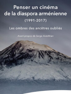 Pensez un cinéma de la diaspora arménienne (1991-2017). Les ombres des ancêtres oubliés
