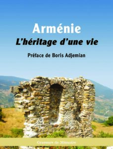 Arménie - L'héritage d'une vie