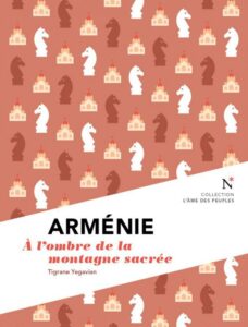 ARMÉNIE. A l&rsquo;ombre de la montagne sacrée
